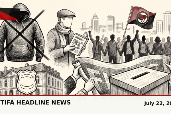 Black-and-white editorial pencil sketch with a red-and-black antifascist flag featuring an ICE hoodie crossed out, an Austrian building, a voting ballot, and an anti-war banner. Text reads Antifa Headline News, July 22, 2026.